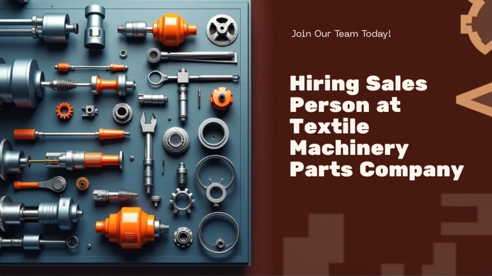 Textile Machinery Parts Manufacturing Company Hiring for Sales Executive 
